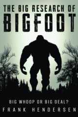 The Big Research of Bigfoot Big Whoop Or Big Deal cover image
