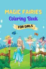 Magic Fairies Coloring Book For Girls: great coloring book for kids and adult, ages: over five. beautiful gifts for girls. cover image