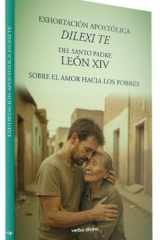 Exhortación Apostólica "Dilexi te": Sobre el amor a los pobres cover image