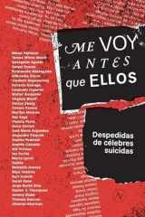 Me voy antes que ellos: Despedidas de célebres suicidas cover image