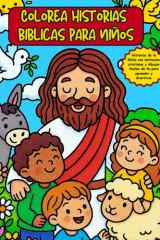 Colorea Historias Bíblicas para Niños: Libro de colorear bíblico para niños: historias de la Biblia con versículos cristianos y dibujos fáciles de fe para aprender y divertirse cover image