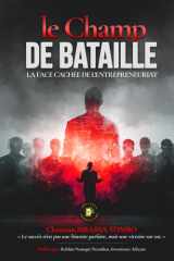 Le Champ de Bataille: La Face Cachée de l'Entrepreneuriat (French Edition) cover image