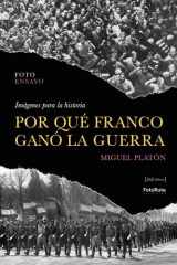 POR QUÉ FRANCO GANÓ LA GUERRA: IMÁGENES PARA LA HISTORIA cover image