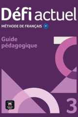 Défi Actuel 3. Guide Pédagogique cover image