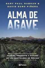 Alma de Agave: Pasado, Presente y Futuro de Los Destilados de México / Agave Spirits: the Past, Present, and Future of Mezcal cover image