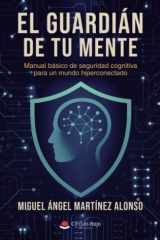 El guardián de tu mente: Manual básico de seguridad cognitiva para un mundo hiperconectado cover image