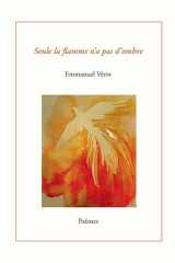 Seule la flamme n'a pas d'ombre (French Edition) cover image