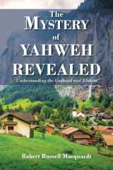 The Mystery of Yahweh Revealed Understanding the Godhead and Elohim cover image