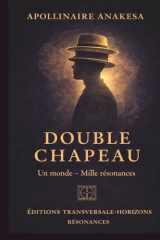 Double Chapeau: Un Monde - Mille résonances (French Edition) cover image
