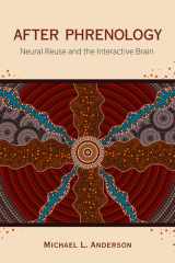 After Phrenology Neural Reuse and the Interactive Brain cover image
