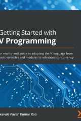 Getting Started with V Programming An End-To-end Guide to Adopting the V Language from Basic Variables and Modules to Advanced Concurrency cover image