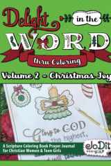 Delight in the Word Thru Coloring: Volume 2 - Christmas Joy A Scripture Coloring Book Prayer Journal for Christian Women and Teen Girls cover image