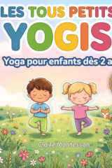 Les tous petits yogis: Yoga pour enfants dès 2 ans – 20 postures simples, relaxation, motricité et 12 audios à télécharger (French Edition) cover image