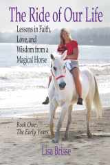 The Ride of Our Life Lessons in Faith, Love, and Wisdom from a Magical Horse cover image