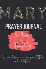 Prayer Journal for Moms and Daughters: A Devotional Journal for Praise, Prayer, Gratitude and Reflections cover image