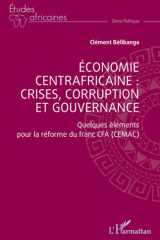 Économie centrafricaine : crises, corruption et gouvernance: Quelques éléments pour la réforme du franc CFA (CEMAC) (Études Africaines) (French Edition) cover image