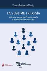 La sublime trilogía (Estructura organizativa, estrategia y supervivencia empresarial) cover image