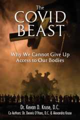 The Covid Beast Why We Cannot Give Up Access to Our Bodies cover image