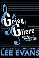 Grieg/Gliere Off the Beaten Path Musical Gems Edited/Arranged for Solo Piano by Lee Evans cover image