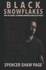 Black Snowflakes How the Liberal Victimhood Narrative Ruins Black Males cover image