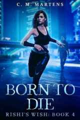 Born to Die A Rishi's Wish Novel cover image