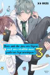 Mon ami de jeu en ligne est en réalité mon patron tyrannique ! - Tome 03 cover image