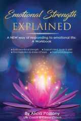 Emotional Strength Explained A NEW Way of Responding to Emotional Life: A Workbook cover image