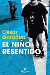 El niño Resentido / the Resentful Boy cover image