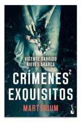 Crímenes exquisitos 2: Martyrium (Novela negra) / Exquisite Crimes 2: Martyrium (Noir) (Spanish Edition) cover image