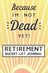 Retirement Bucket List: Journal For Retirees and Seniors To Record Adventures With 125 Inspirational Ideas cover image