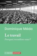 Le travail: Pourquoi travaillons-nous ? cover image