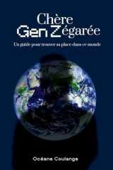 Chère Gen Z égarée: Un guide pour trouver sa place dans ce monde (French Edition) cover image
