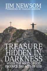 Treasures Hidden in Darkness When the Ways of God Produce the Acts of God cover image