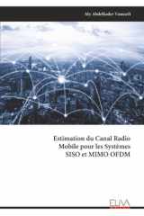 Estimation du Canal Radio Mobile pour les Systèmes SISO et MIMO OFDM (French Edition) cover image