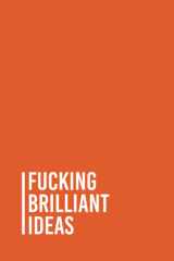 Fucking brilliant ideas: Funny Gag Gift Notebook Journal For Co-workers, Friends and Family | 6x9 lined Notebook, 110 Pages (Funny Office Notebooks) cover image