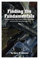 Finding the Fundamentals The Seven Keys That Freed Me from My Prison and Can Free You from Yours cover image