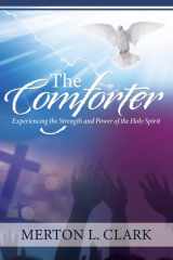 The Comforter Experiencing the Strength and Power of the Holy Spirit cover image