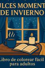Dulces momentos de invierno - Libro de colorear facil para adultos cover image