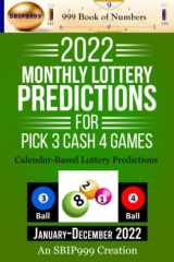 2022 Monthly Lottery Predictions for Pick 3 Cash 4 Games: Calendar-Based Lottery Predictions cover image