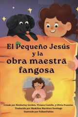 El Pequeño Jesús y la obra maestra fangosa (Little Jesus and the Muddy Masterpiece) Las Crónicas Del Pequeño Jesús (the Little Jesus Chronicles) cover image