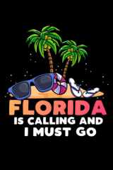 Florida Is Calling And I Must Go: 6" x 9" Travel Journal - 120 Page Florida Trip Notebook cover image