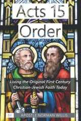 Acts 15 Order: Living the Original First Century Christian-Jewish Faith Today cover image