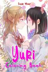 Yuri Coloring Book: Get Into The Yuri Anime Manga World With Unique Illustrations For Teens And Adults cover image