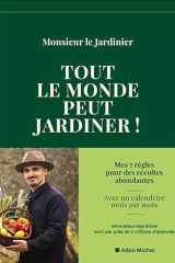 Tout le monde peut jardiner !: Les 7 règles pour récolter légumes, herbes aromatiques et fruits en abondance cover image