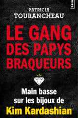 Le gang des papys braqueurs: Main basse sur les bijoux de Kim Kardashian cover image
