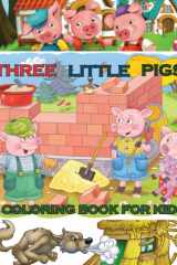 Three Little Pigs Coloring Book For Kids: A Coloring Book of a Fairy Tale "Three Little Pigs and A Bad Wolf" cover image