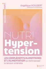 Nutri Hypertension: Les compléments alimentaires et l’alimentation qui font baisser la tension artérielle cover image