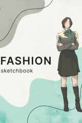 Fashion Sketchbook: 432 Large Female Figure Template for Easily Sketching Your Fashion Design Styles and Building Your Portfolio cover image
