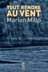 Tout rendre au vent cover image