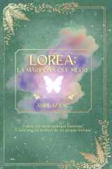 Lorea: La Mariposa que muere (Spanish Edition) cover image